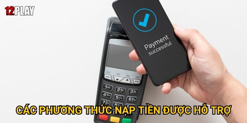 Các phương thức nạp tiền được hỗ trợ